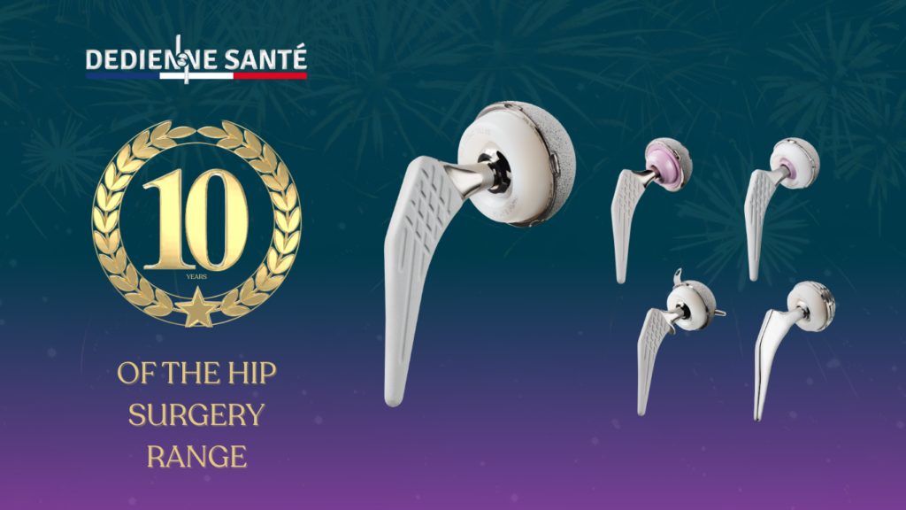10 years of hip surgery range Dedienne Santé